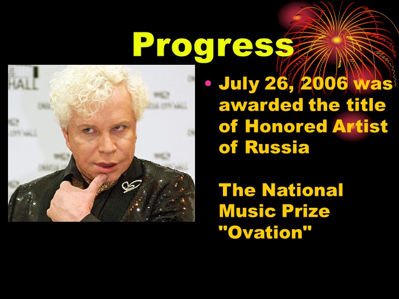 Progress July 26, 2006 was awarded the title of Honored Artist of Russia 